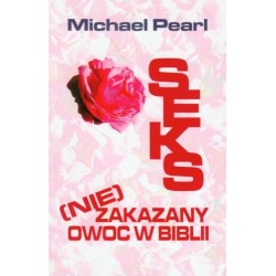 Seks (nie)zakazany owoc Biblii. Michael Pearl
